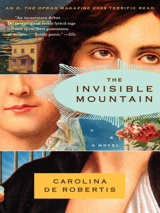 Title details for The Invisible Mountain by Carolina De Robertis - Wait list